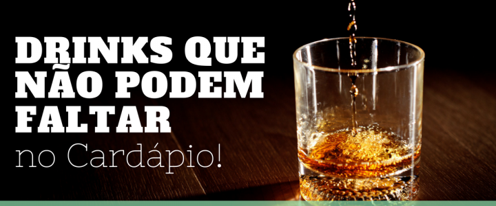 Drinks Que Não Podem Faltar em Seu Bar | Embalix