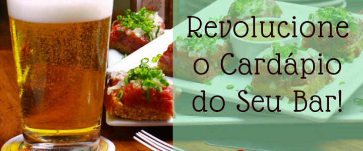 Ideias para Revolucionar o Cardápio do Seu Bar | Embalix